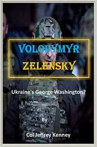 Volodymyr Zelensky: Ukraine's George Washington?