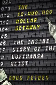 «The 10,000,000 Dollar Getaway» by Doug Feiden