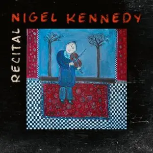 Nigel Kennedy - Recital (2013)