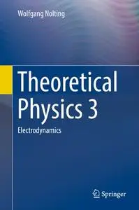 Theoretical Physics 3: Electrodynamics
