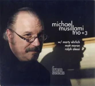 Michael Musillami Trio + 3 - From Seeds (2009) {Playscape Recordings PSR#020109}