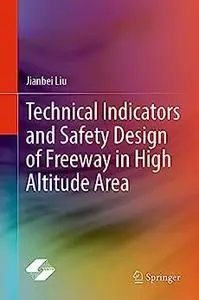 Technical Indicators and Safety Design of Freeway in High Altitude Area