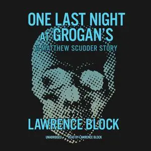 «One Last Night at Grogan's» by Lawrence Block