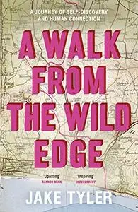 A Walk from the Wild Edge: A journey of self-discovery and human connection