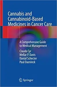 Cannabis and Cannabinoid-Based Medicines in Cancer Care: A Comprehensive Guide to Medical Management