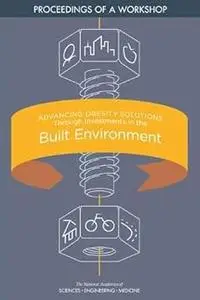 Advancing Obesity Solutions Through Investments in the Built Environment: Proceedings of a Workshop