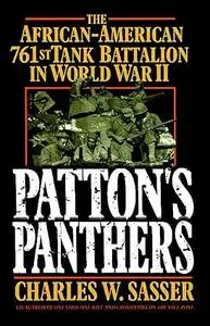 Patton's Panthers: The African-American 761st Tank Battalion In World War II