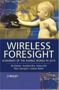 Wireless Foresight Scenarios of the Mobile World in 2015
