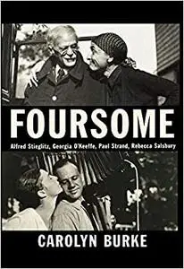 Foursome: Alfred Stieglitz, Georgia O'Keeffe, Paul Strand, Rebecca Salsbury (Repost)