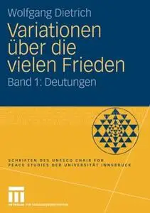 Variationen über die vielen Frieden: Band 1: Deutungen