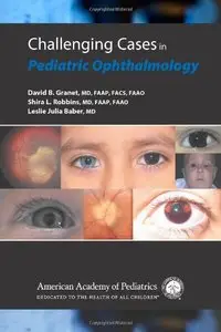 Challenging Cases in Pediatric Ophthalmology (repost)
