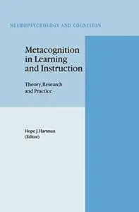 Metacognition in Learning and Instruction: Theory, Research and Practice