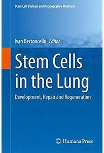 Stem Cells in the Lung: Development, Repair and Regeneration