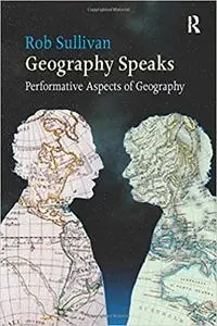 Geography Speaks: Performative Aspects of Geography