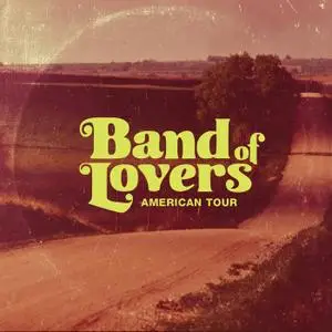 Band of Lovers - American Tour (2017)