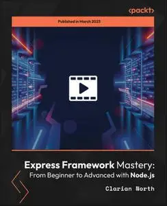 Express Framework Mastery: From Beginner to Advanced with Node.js