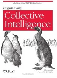 Programming Collective Intelligence: Building Smart Web 2.0 Applications [Repost]