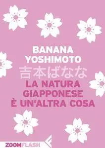 Banana Yoshimoto - La natura giapponese è un'altra cosa (repost)