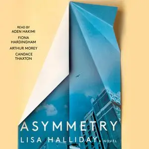 «Asymmetry» by Lisa Halliday