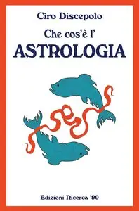 Ciro Discepolo - Che cos'è l'astrologia