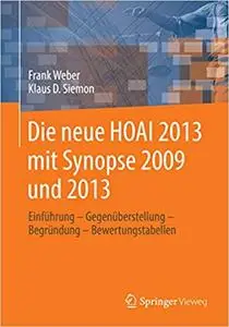Die neue HOAI 2013 mit Synopse 2009 und 2013: Einführung - Gegenüberstellung - Begründung - Bewertungstabellen (Repost)
