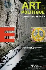 Lucille Beaudry, Carolina Ferrer, Jean-Christian Pléau, "Art et politique : La représentation en jeu"