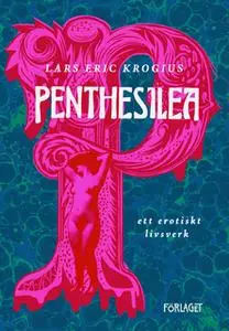 «Penthesilea» by Lars Eric Krogius