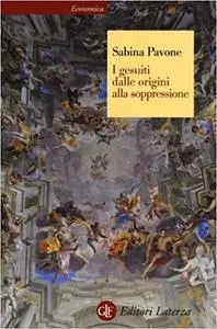 I gesuiti. Dalle origini alla soppressione. 1540-1773