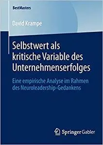Selbstwert als kritische Variable des Unternehmenserfolges: Eine empirische Analyse im Rahmen des Neuroleadership-Gedankens