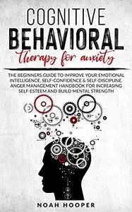 COGNITIVE BEHAVIORAL THERAPY FOR ANXIETY