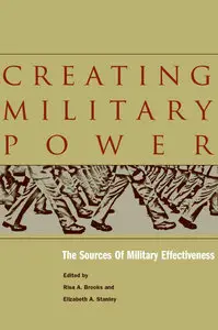 Creating Military Power: The Sources of Military Effectiveness (repost)