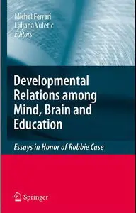 The Developmental Relations among Mind, Brain and Education (repost)