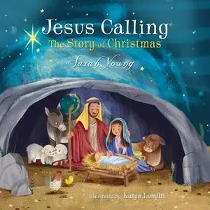 «Jesus Calling: The Story of Christmas» by Sarah Young