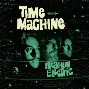 Ibrahim Electric - Time Machine (2020) [Official Digital Download 24/96]