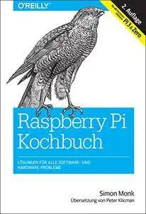 Raspberry-Pi-Kochbuch: Lösungen für alle Software- und Hardware-Probleme. Für alle Versionen inklusive Pi 3 & Zero (Animals)