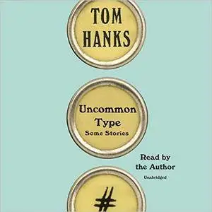 Uncommon Type: Some Stories [Audiobook]