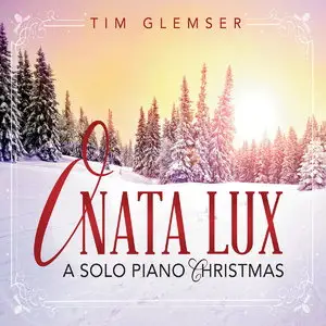 Tim Glemser - O Nata Lux. A Solo Piano Christmas (2014)