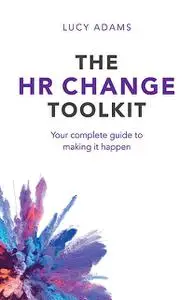 «The HR Change Toolkit» by Lucy Adams