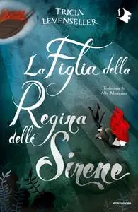 Tricia Levenseller - La figlia della regina delle sirene