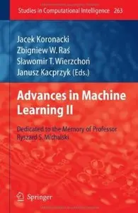 Advances in Machine Learning II: Dedicated to the memory of Professor Ryszard S. Michalski [Repost]