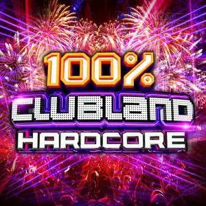VA - 100% Clubland Hardcore (2017)