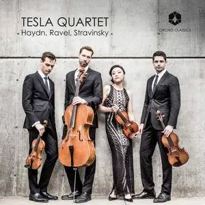 Tesla Quartet - Haydn, Ravel & Stravinsky: Works for String Quartet (2018)