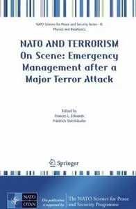 Nato And Terrorism: On Scene: New Challenges for First Responders and Civil Protection