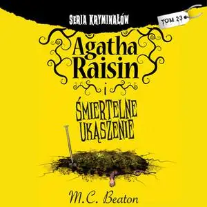 «Agatha Raisin i śmiertelne ukąszenie» by M.C. Beaton