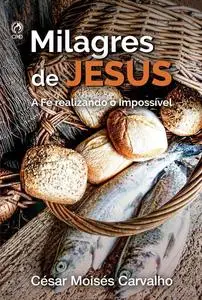 «Milagres de Jesus» by César Moisés Carvalho