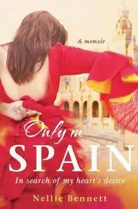 Only in Spain: A Foot-Stomping, Firecracker of a Memoir About Food, Flamenco, and Falling in Love