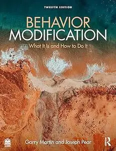 Behavior Modification: What It Is and How To Do It, 12th Edition