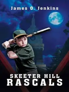 «Skeeter Hill Rascals» by James O. Jenkins