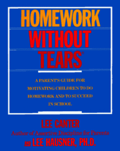 Homework Without Tears: A Parent's Guide For Motivating Children To Do Homework and to Succeed in School