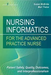 Nursing Informatics for the Advanced Practice Nurse : Patient Safety, Quality, Outcomes